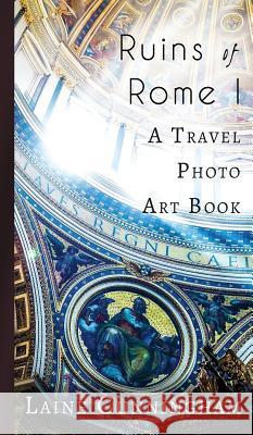 Ruins of Rome I: From the Colosseum to the Roman Forum Laine Cunningham Angel Leya 9781946732408 Sun Dogs Creations - książka