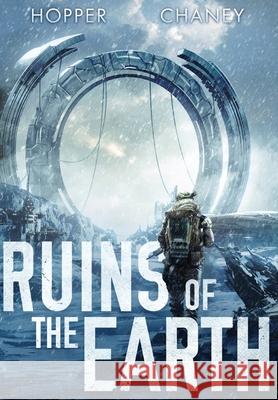 Ruins of the Earth (Ruins of the Earth Series Book 1) Christopher Hopper J. N. Chaney 9781087918754 Indy Pub - książka