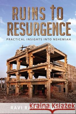 Ruins to Resurgence: Practical Insights Into Nehemiah Ravi Rathan Kumar 9781638066675 Notion Press - książka
