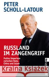 Rußland im Zangengriff : Putins Imperium zwischen Nato, China und Islam Scholl-Latour, Peter   9783548369792 Ullstein TB - książka