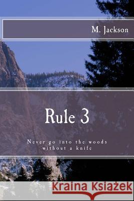 Rule 3: Never go into the woods without a knife Hogan, Nancy 9781453861707 Createspace - książka