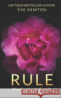 Rule: A dark Contemporary reverse harem Eve Newton   9798850692292 Independently Published - książka