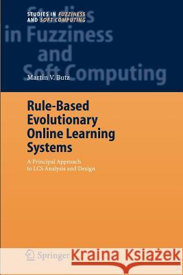Rule-Based Evolutionary Online Learning Systems: A Principled Approach to Lcs Analysis and Design Butz, Martin V. 9783642064777 Not Avail - książka