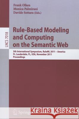 Rule-Based Modeling and Computing on the Semantic Web: 5th International Symposium, Ruleml 2011 - America, Ft. Lauderdale, Fl, Usa, November 3-5, 2011 Palmirani, Monica 9783642249075 Springer - książka