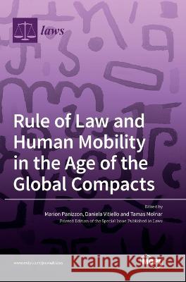 Rule of Law and Human Mobility in the Age of the Global Compacts Marion Panizzon Daniela Vitiello Tamas Molnar 9783036572062 Mdpi AG - książka