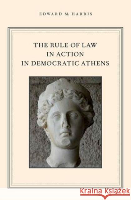 Rule of Law in Action in Democratic Athens Harris, Edward M. 9780199899166 Oxford University Press, USA - książka