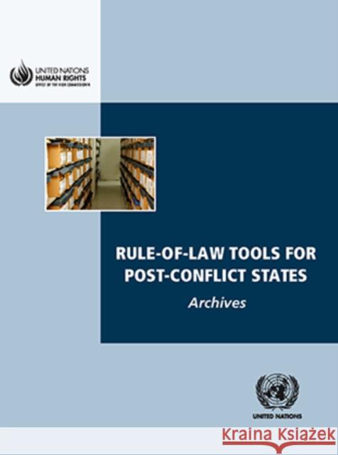 Rule-Of-Law Tools for Post-Conflict States: Archives United Nations Human Rights Office of th 9789211542080 United Nations (Un) - książka