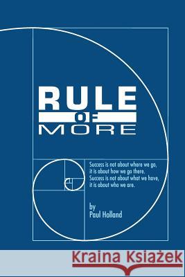 Rule of More Paul Holland 9780985497255 Swg Marketing LLC - książka