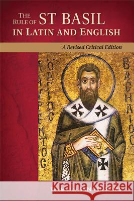 Rule of St Basil in Latin and English (Revised, Critical) Anna M. Silvas Silvas 9780814682128 Glazier - książka