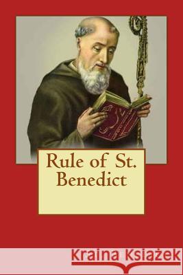 Rule of St. Benedict St Benedict 9781530221059 Createspace Independent Publishing Platform - książka