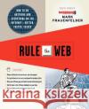 Rule the Web: How to Do Anything and Everything on the Internet--Better, Faster, Easier Mark Frauenfelder 9780312363338 St. Martin's Griffin