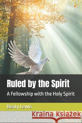 Ruled by the Spirit Beaty Lewis 9798328615853 Independently Published - książka