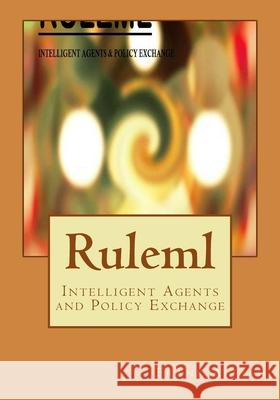 Ruleml: Intelligent Agents and Policy Exchange Frank Appiah 9781727136074 Createspace Independent Publishing Platform - książka