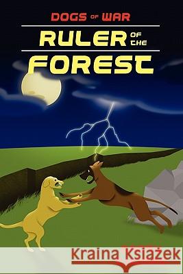 Ruler of the Forest: Final chapter in the Dogs of War series. Thomas, Dagny 9781451538236 Createspace - książka