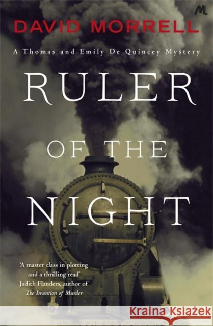 Ruler of the Night: Thomas and Emily De Quincey 3 David Morrell 9781473623866 Victorian De Quincey mysteries - książka