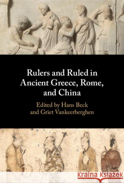 Rulers and Ruled in Ancient Greece, Rome, and China  9781108485777 Cambridge University Press - książka