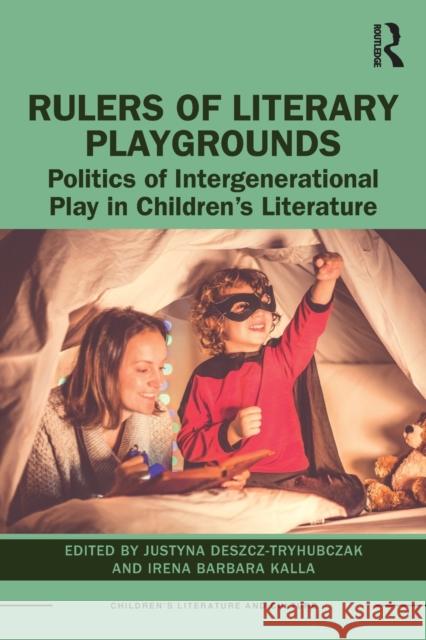 Rulers of Literary Playgrounds: Politics of Intergenerational Play in Children's Literature  9780367501471 Routledge - książka