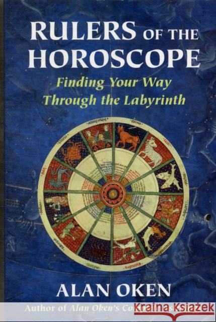 Rulers of the Horoscope: Finding Your Way Through the Labyrinth Alan Oken 9780892541355 Hays (Nicolas) Ltd ,U.S. - książka