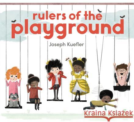 Rulers of the Playground Joseph Kuefler Joseph Kuefler 9780062424327 Balzer & Bray/Harperteen - książka