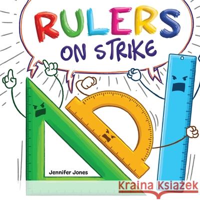 Rulers on Strike: A Funny, Rhyming, Read Aloud Kid's Book About Respect and Responsibility Jennifer Jones 9781637316085 Random Source - książka