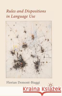 Rules and Dispositions in Language Use Florian Demont-Biaggi   9781349471256 Palgrave Macmillan - książka