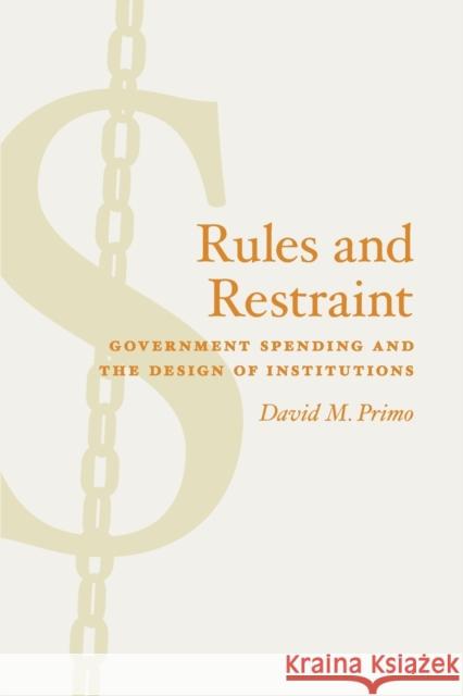 Rules and Restraint: Government Spending and the Design of Institutions Primo, David M. 9780226682600 University of Chicago Press - książka