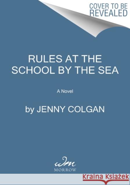 Rules at the School by the Sea: The Second School by the Sea Novel Jenny Colgan 9780063141766 Avon Books - książka