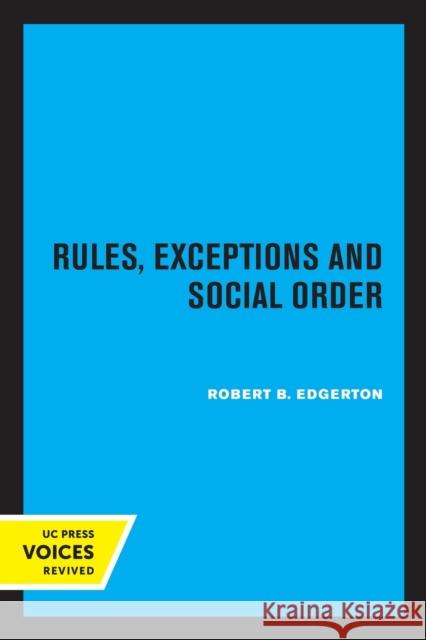 Rules, Exceptions, and Social Order Robert B. Edgerton 9780520347427 University of California Press - książka