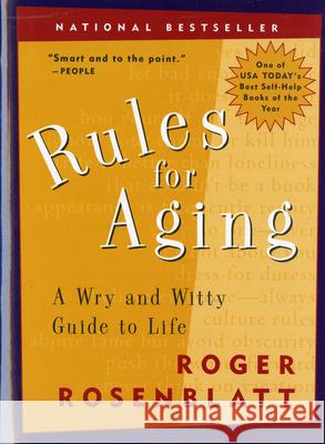 Rules for Aging: A Wry and Witty Guide to Life Roger Rosenblatt 9780156013604 Harvest Books - książka