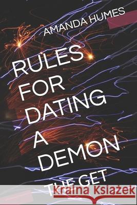 Rules for Dating a Demon: The Get Amanda Humes 9781078113830 Independently Published - książka
