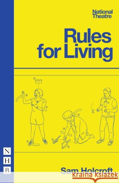 Rules for Living Sam Holcroft 9781848424692 Nick Hern Books - książka