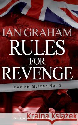 Rules For Revenge: a Black Shuck thriller (Declan McIver No. 2) Graham, Ian 9781541035485 Createspace Independent Publishing Platform - książka