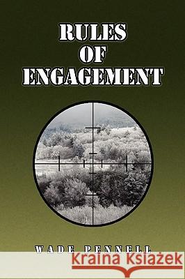 Rules of Engagement Wade Pennell 9781450037808 Xlibris Corporation - książka