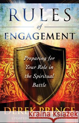 Rules of Engagement: Preparing for Your Role in the Spiritual Battle Derek Prince 9780800795283 Chosen Books - książka