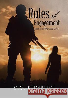 Rules of Engagement: Stories of War and Love M M Rumberg 9781543445220 Xlibris - książka