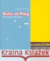 Rules of Play: Game Design Fundamentals Eric Zimmerman 9780262240451 MIT Press Ltd