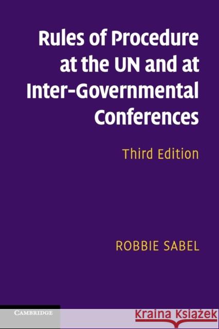 Rules of Procedure at the Un and at Inter-Governmental Conferences Robbie Sabel 9781316624852 Cambridge University Press - książka