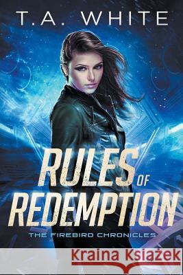 Rules of Redemption T. A. White 9781092472364 Independently Published - książka
