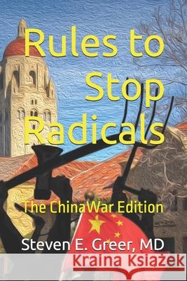 Rules to Stop Radicals: A book of essays on political corruption, propaganda in the media, and the surveillance economy Greer, Steven E. 9781091400207 Independently Published - książka