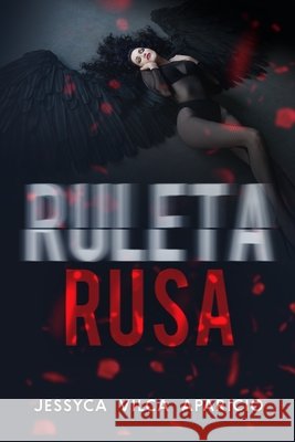 Ruleta Rusa Tapia, Isaura, Quintin, Isa, Vilca Aparicio, Jessyca 9798598974896 Independently Published - książka