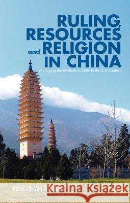 Ruling, Resources and Religion in China: Managing the Multiethnic State in the 21st Century Van Wie Davis, Elizabeth 9781137033833  - książka