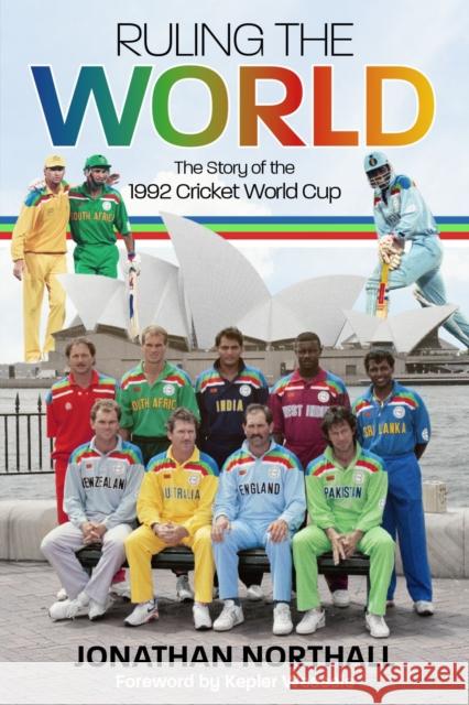 Ruling the World: The Story of the 1992 Cricket World Cup Jonathan Northall   9781785314865 Pitch Publishing Ltd - książka