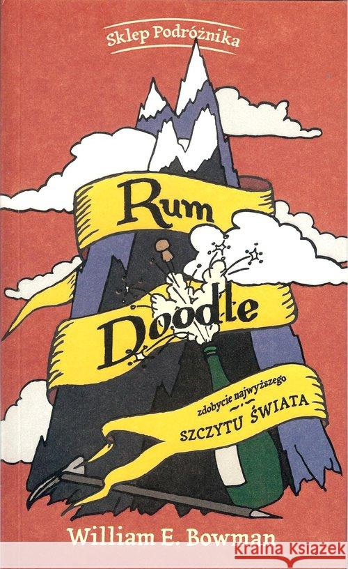 Rum Doodle Zdobycie najwyższego szczytu świata Bowman William E. 9788371361845 Sklep Podróżnika - książka