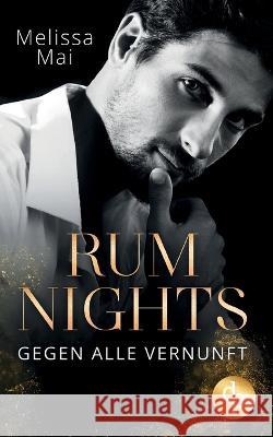 Rum Nights: Gegen alle Vernunft Melissa Mai 9783987781520 DP Verlag - książka