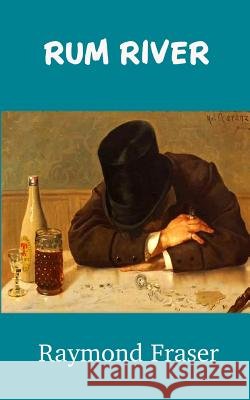 Rum River Raymond Fraser 9781928020103 Lion's Head Press - książka