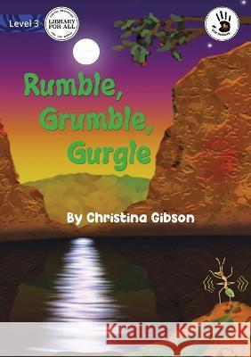 Rumble, Grumble, Gurgle - Our Yarning Christina Gibson Nerida Groom  9781922991102 Library for All - książka