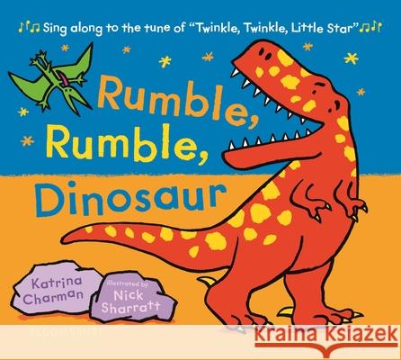 Rumble, Rumble, Dinosaur Katrina Charman Nick Sharratt 9781547608584 Bloomsbury Publishing PLC - książka