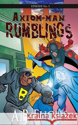Rumblings: A Superhero Novel [Axiom-Man Saga Episode No. 3] A. P. Fuchs 9781927339596 Coscom Entertainment - książka