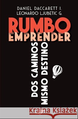 Rumbo emprender Daniel Daccarett Leonardo Ljubetic 9789561238237 Zig-Zag - książka