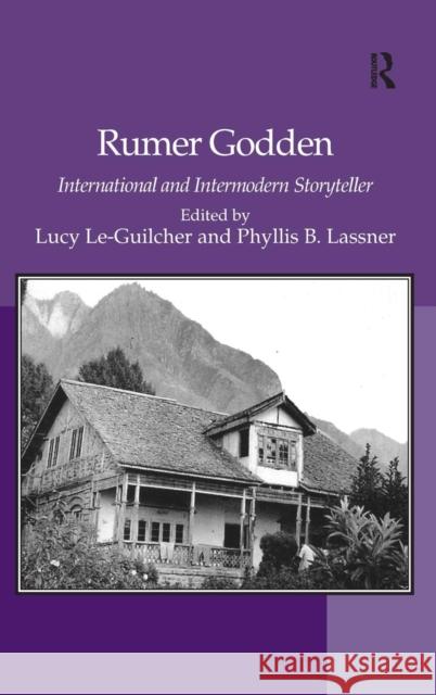 Rumer Godden: International and Intermodern Storyteller Le-Guilcher, Lucy 9780754668282 Ashgate Publishing Limited - książka